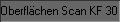 Oberfl�chen Scan KF 30